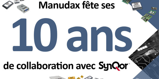 Manudax fête ses 10 ans de collaboration avec SYNQOR !