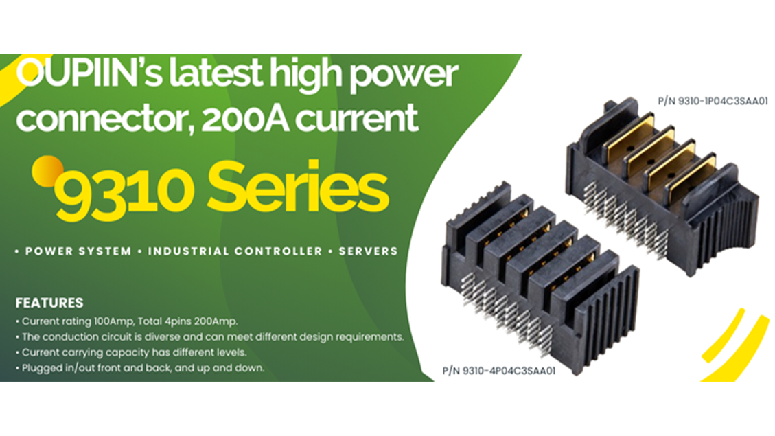 Le dernier connecteur haute puissance d'Oupiin, au courant admissible max 200A : la série 9310