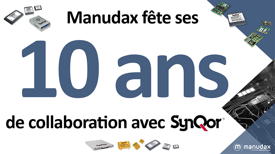 Manudax fête ses 10 ans de collaboration avec SYNQOR !